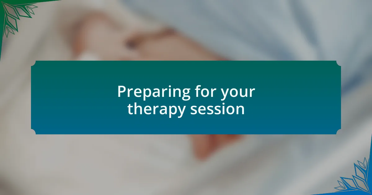 Preparing for your therapy session