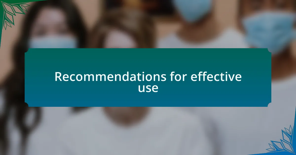 Recommendations for effective use