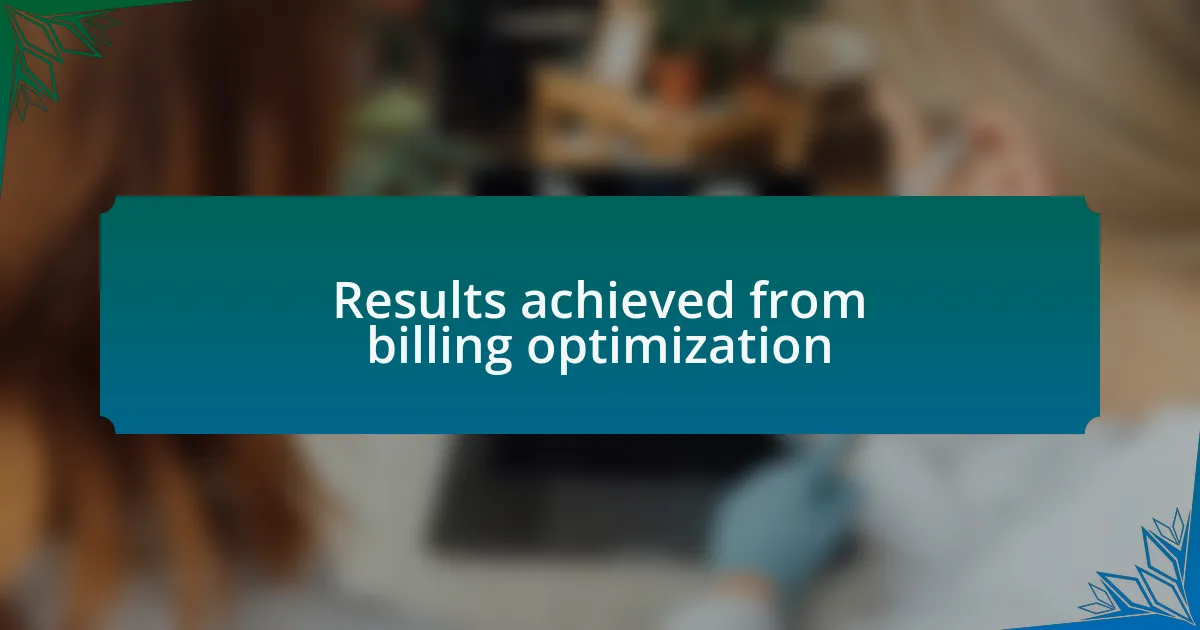 Results achieved from billing optimization