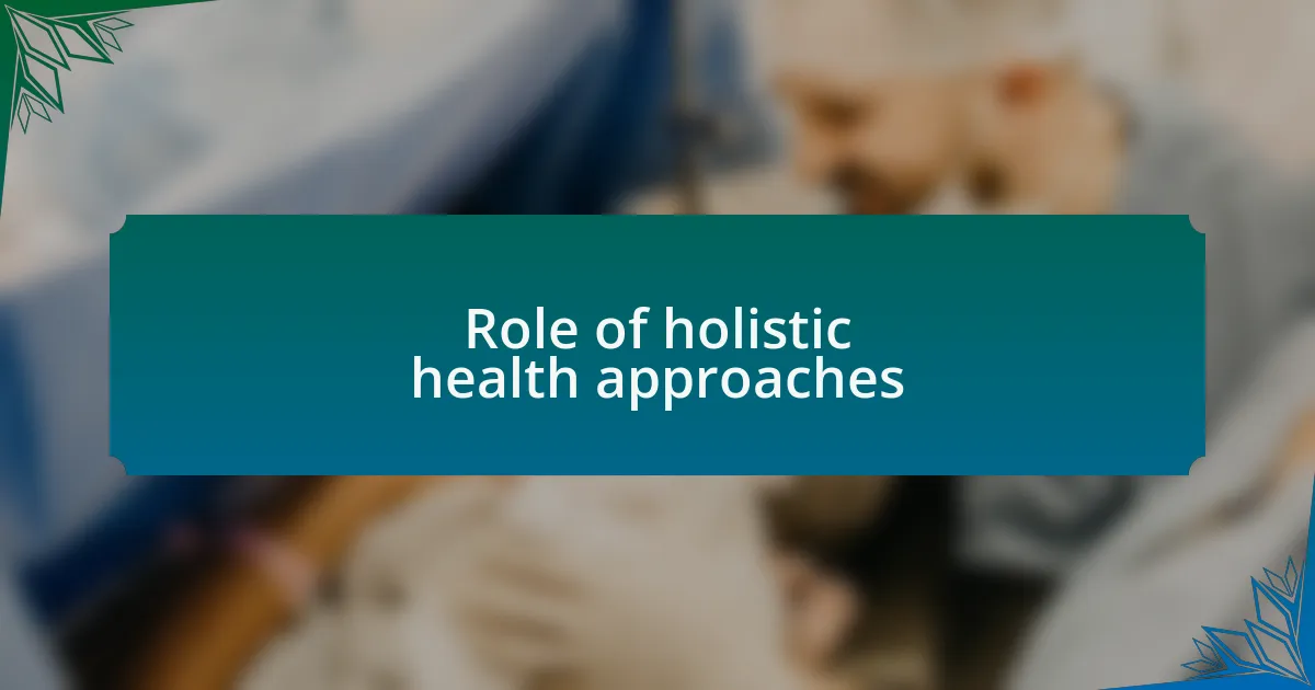 Role of holistic health approaches