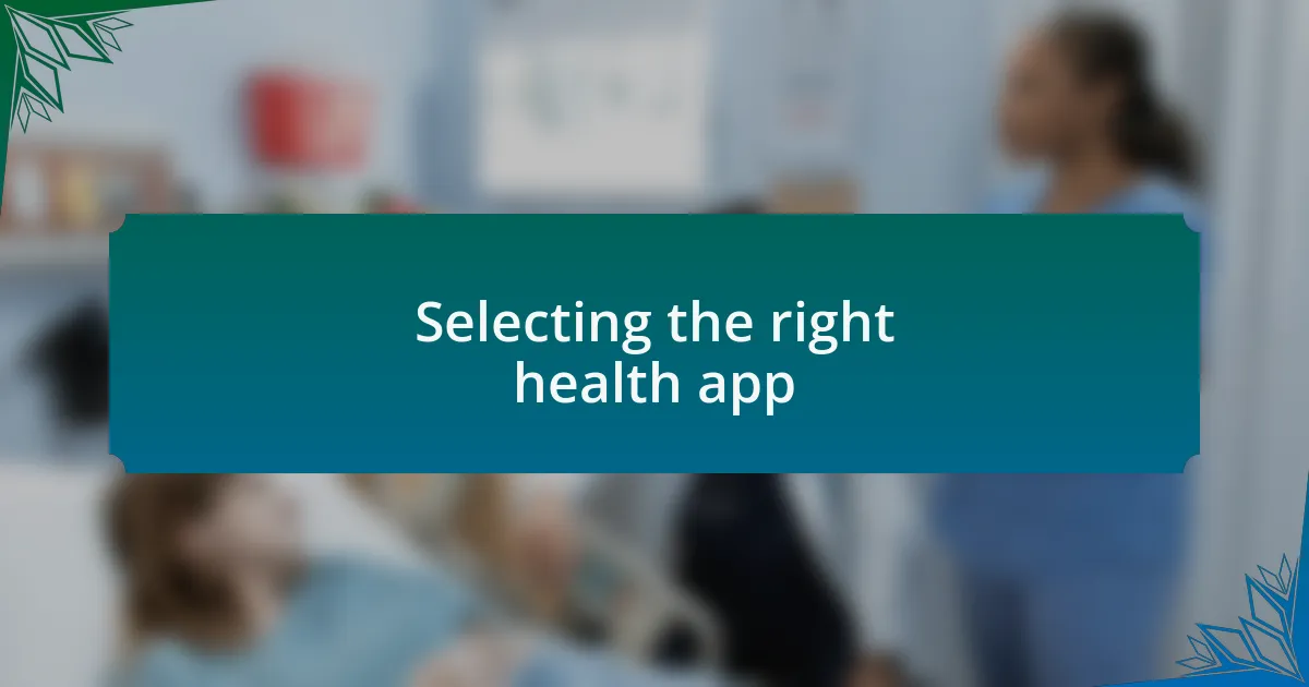 Selecting the right health app