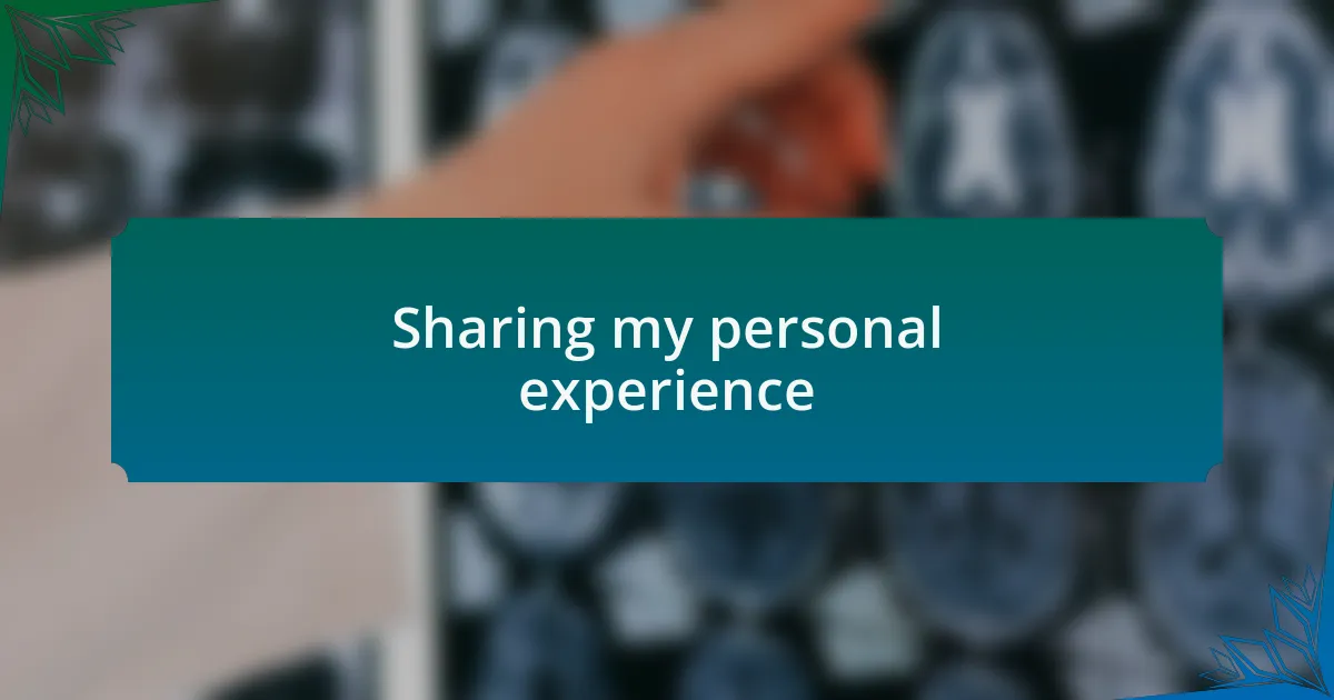 Sharing my personal experience