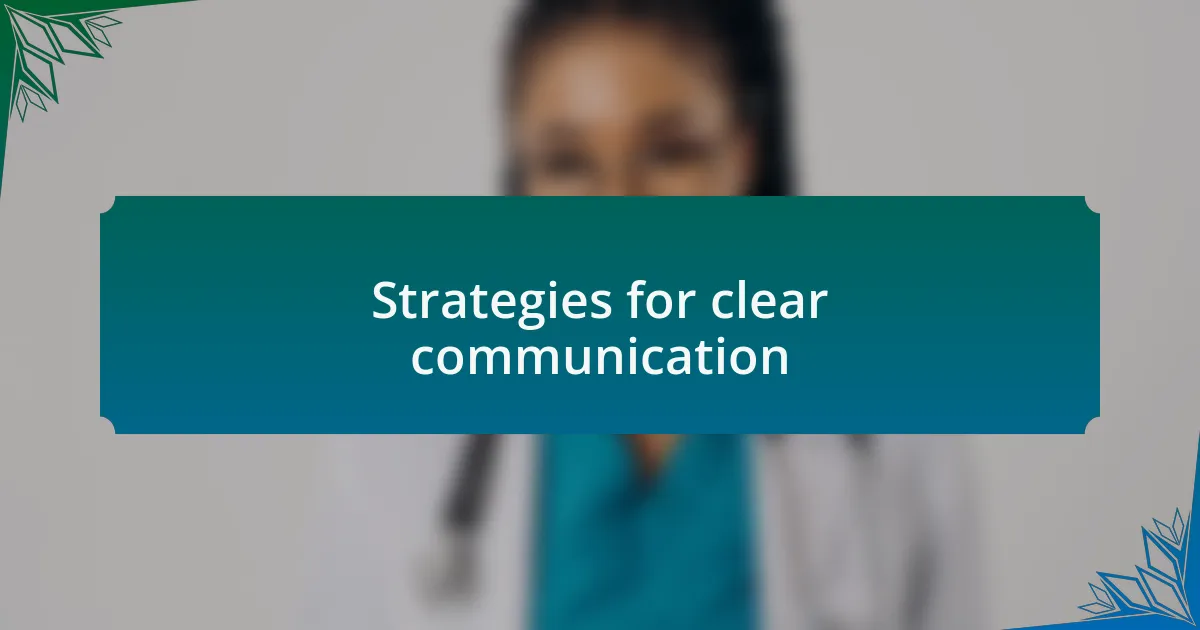 Strategies for clear communication