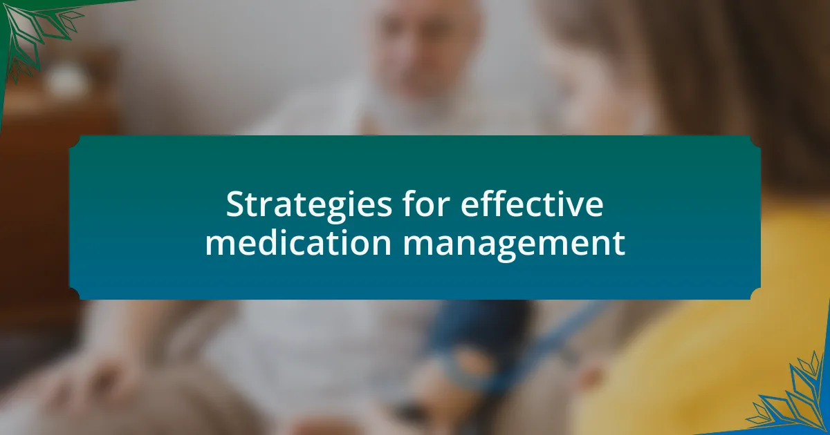 Strategies for effective medication management