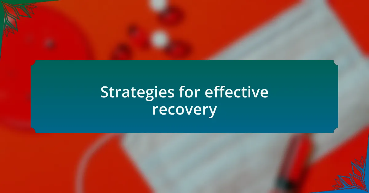 Strategies for effective recovery