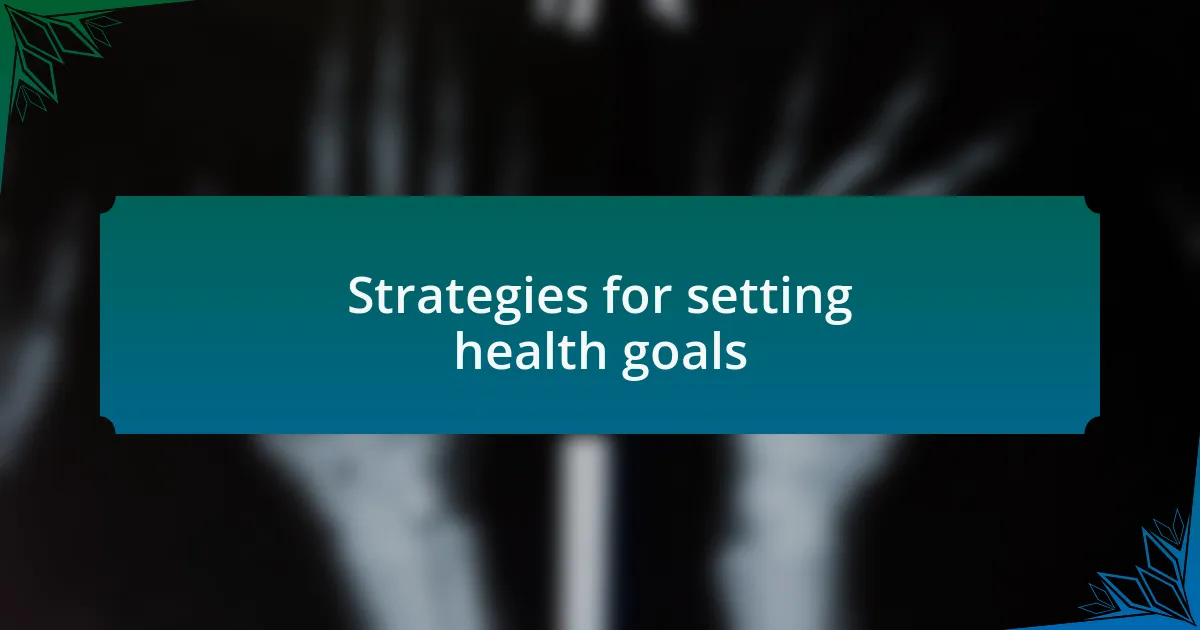 Strategies for setting health goals