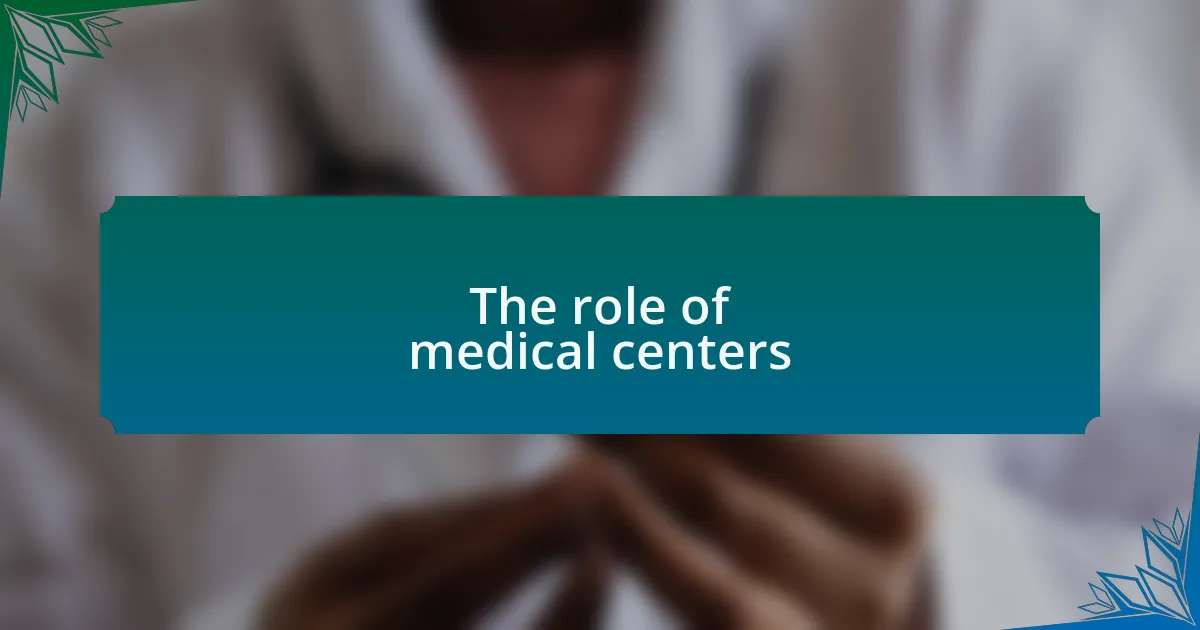 The role of medical centers