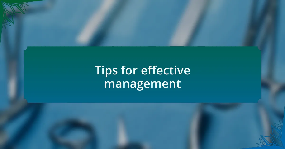 Tips for effective management