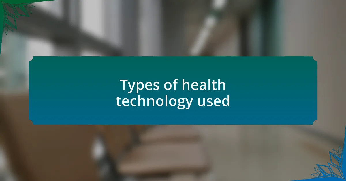 Types of health technology used