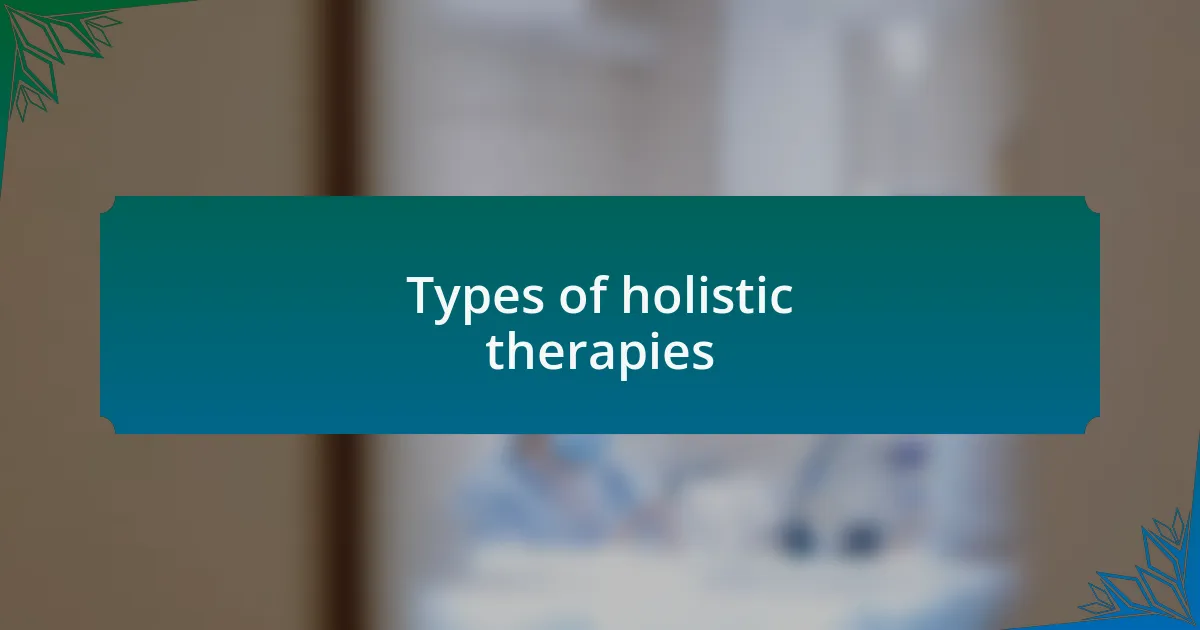 Types of holistic therapies