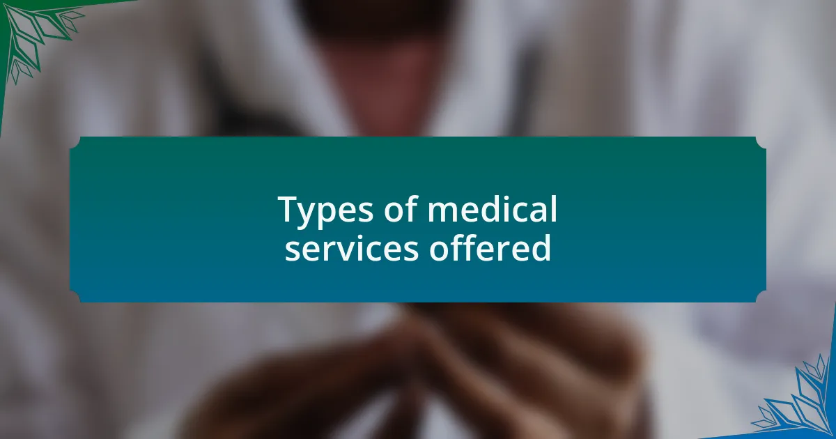 Types of medical services offered