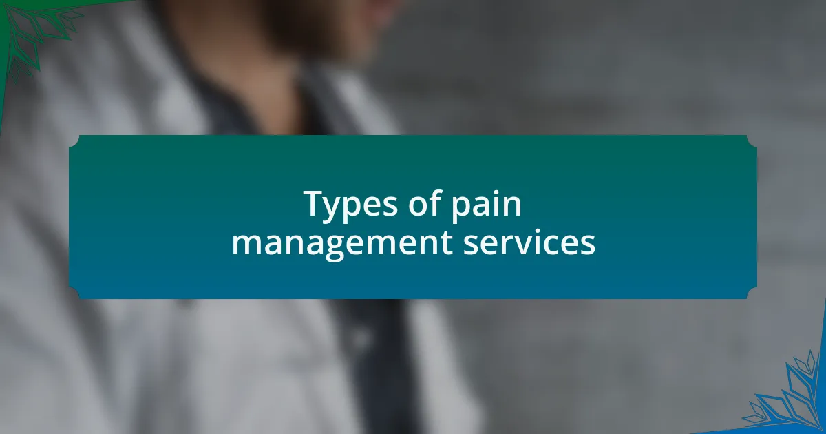 Types of pain management services