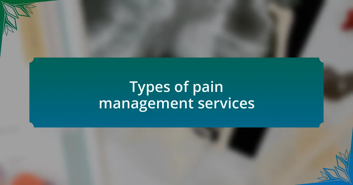 Types of pain management services