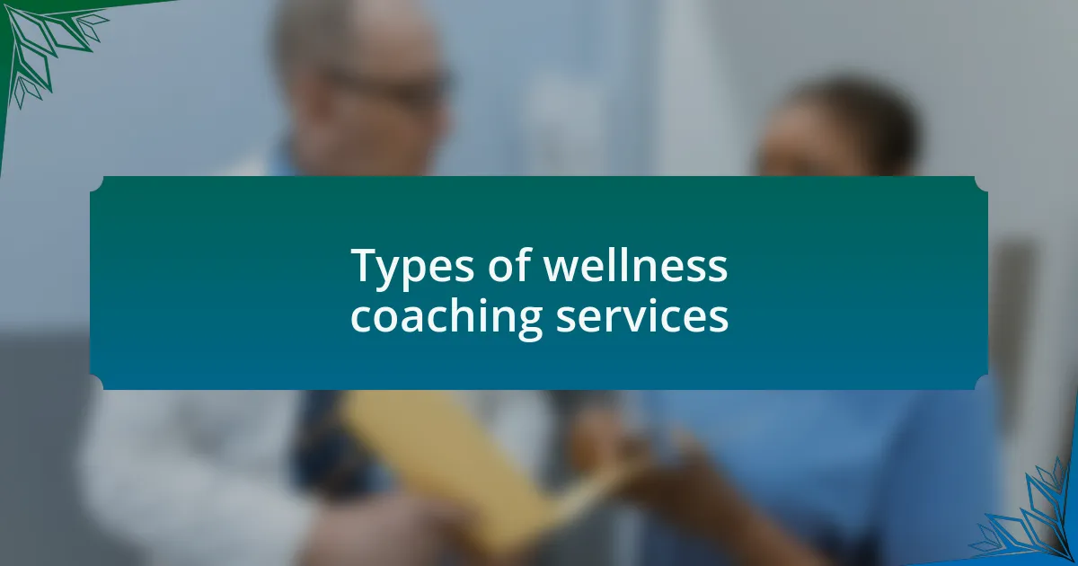 Types of wellness coaching services
