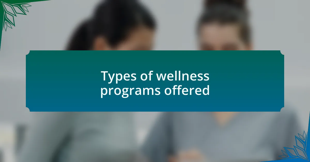 Types of wellness programs offered