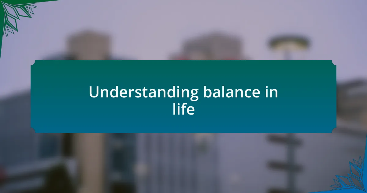 Understanding balance in life