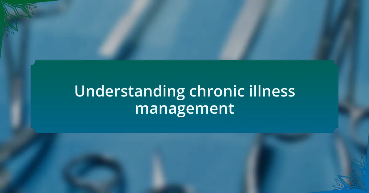 Understanding chronic illness management