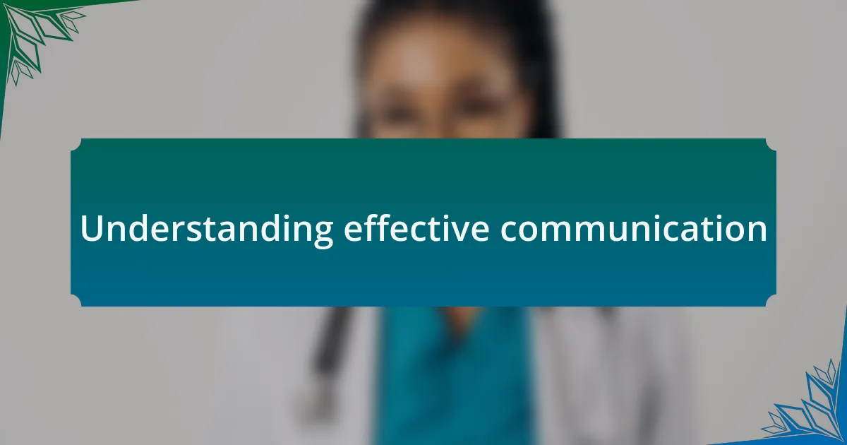 Understanding effective communication