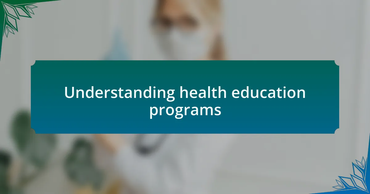 Understanding health education programs