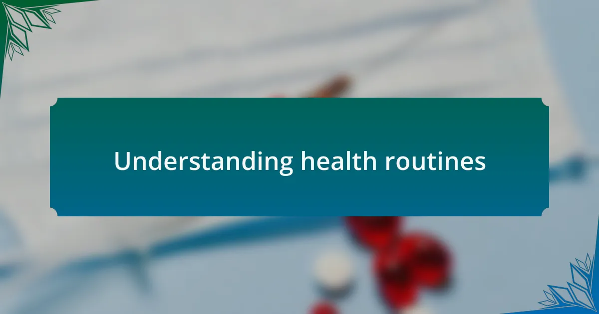 Understanding health routines