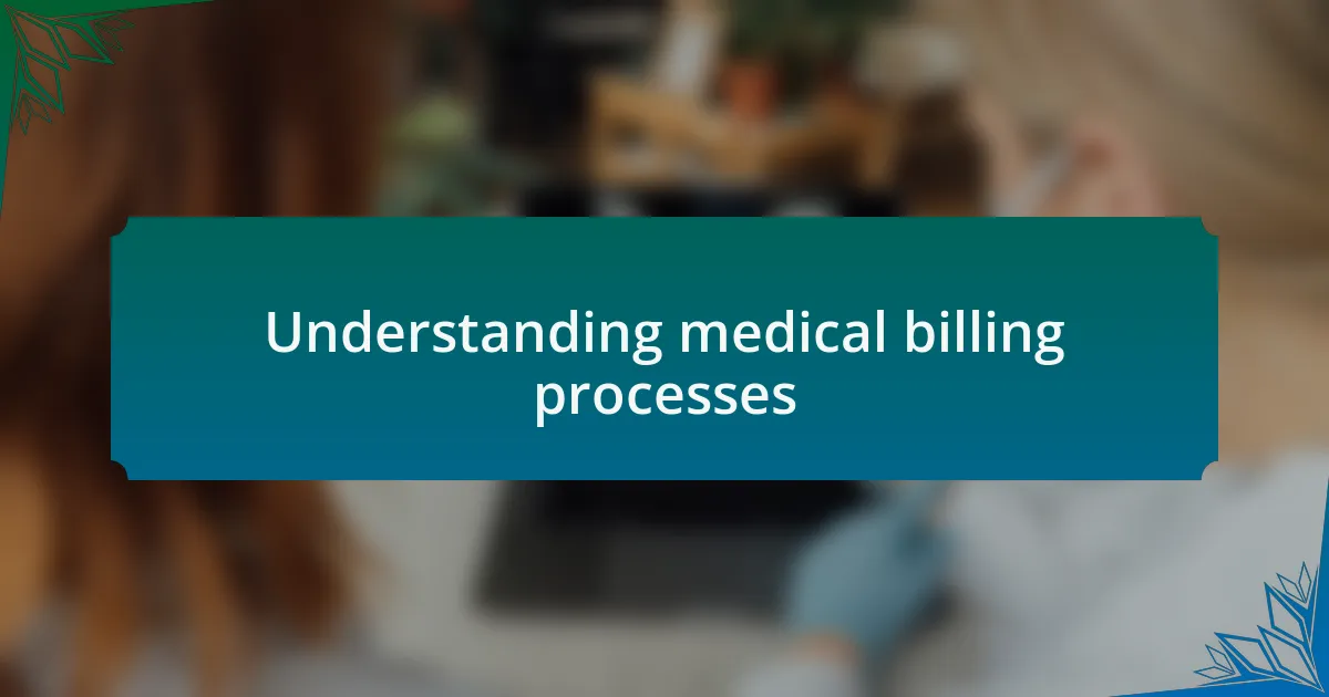 Understanding medical billing processes