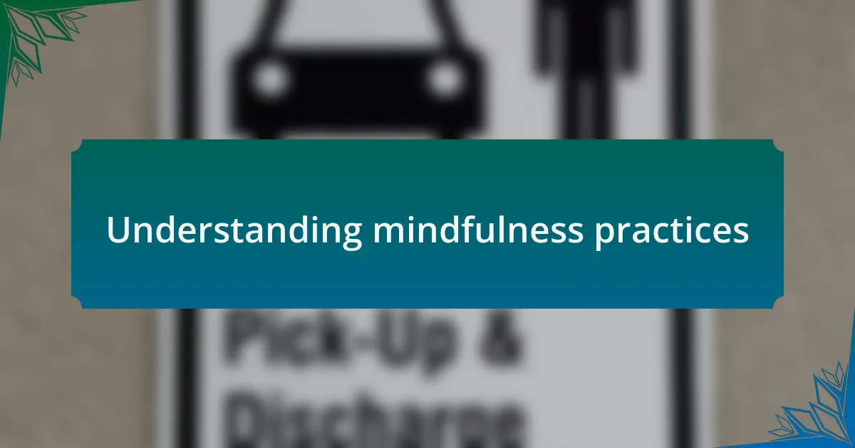 Understanding mindfulness practices