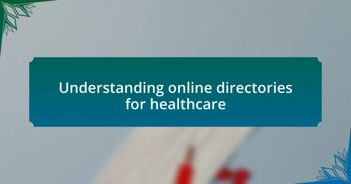 Understanding online directories for healthcare