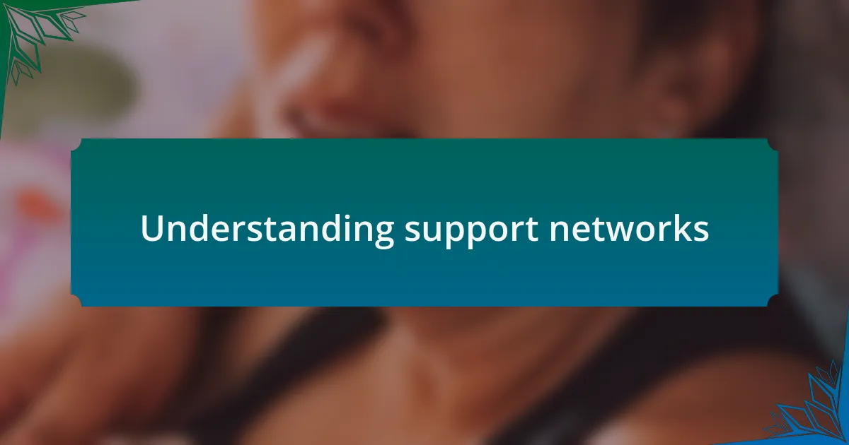 Understanding support networks