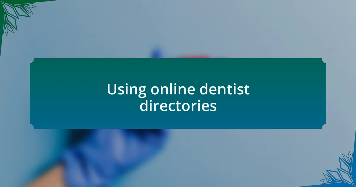 Using online dentist directories